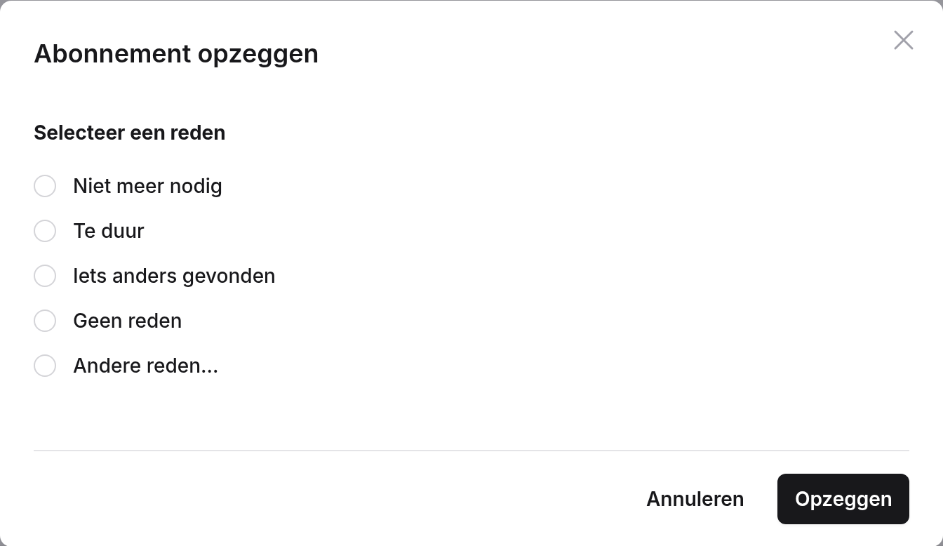 Venster Abonnement opzeggen met de redenen Niet meer nodig, Te duur, Iets anders gevonden, Geen reden en Andere reden