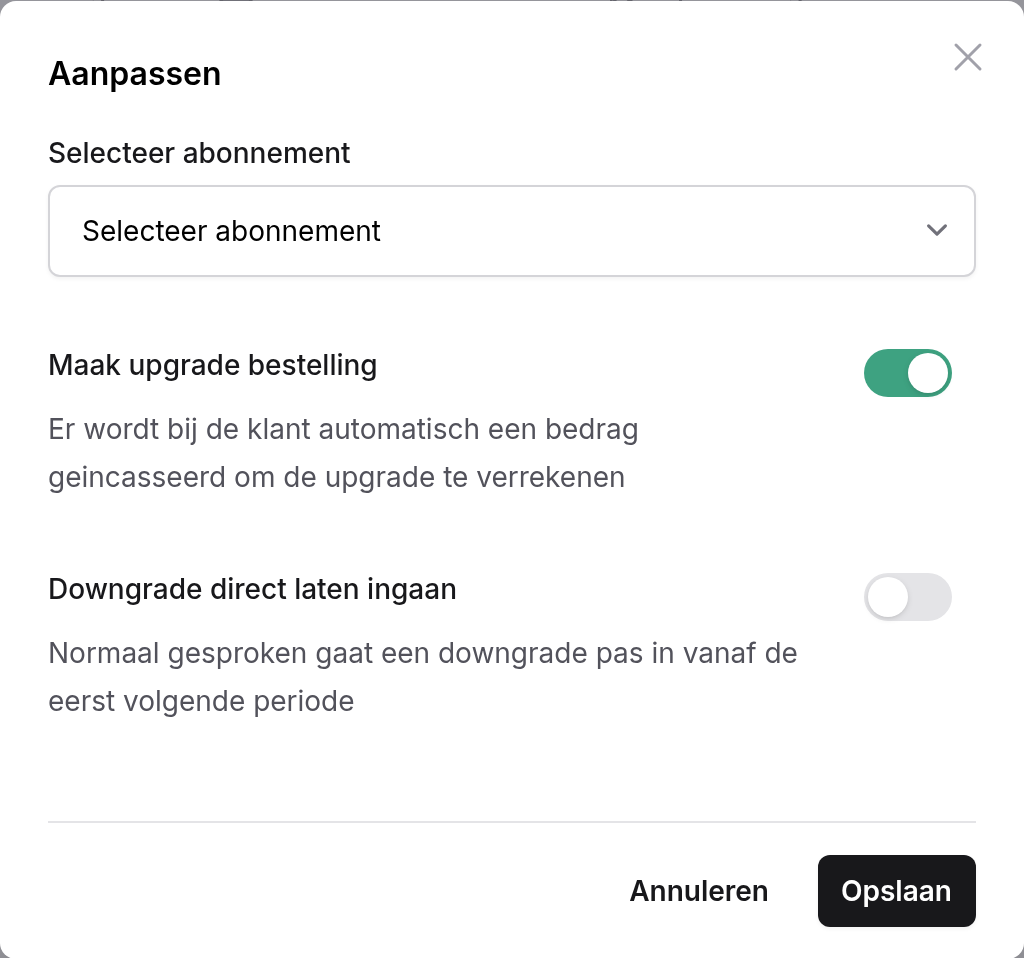 Venster Aanpassen met Selecteer abonnement en de schakelaars Maak upgrade bestelling en Downgrade direct laten ingaan