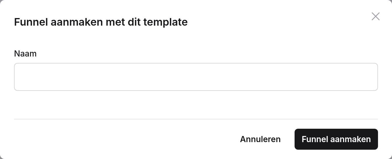 Venster Funnel aanmaken met dit template met het veld Naam en de knoppen Annuleren en Funnel aanmaken
